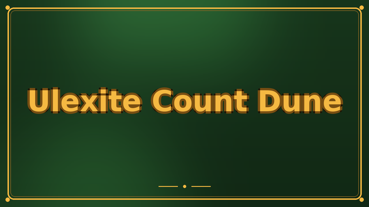 Ulexite Count Dune