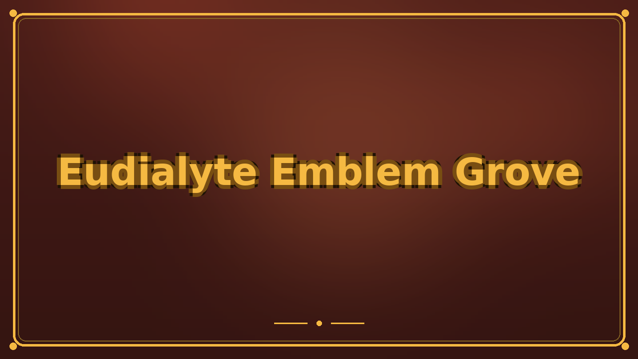 Eudialyte Emblem Grove