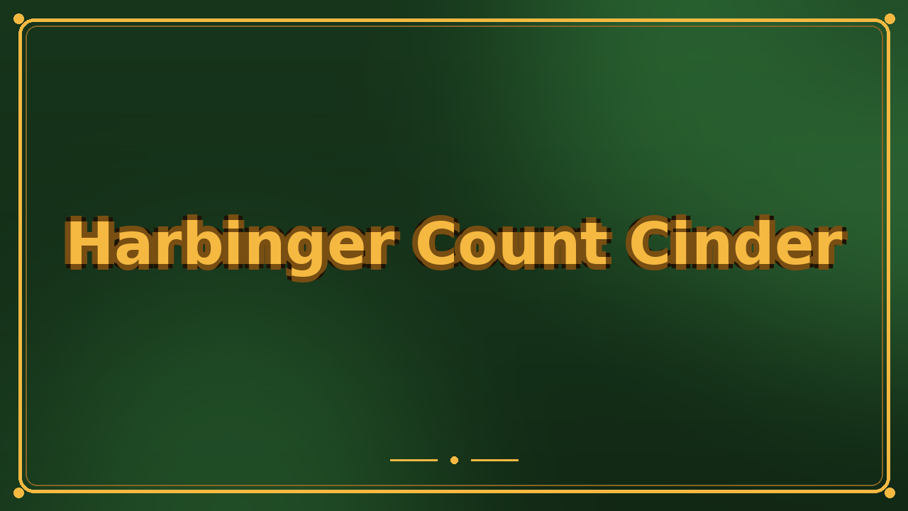 Harbinger Count Cinder