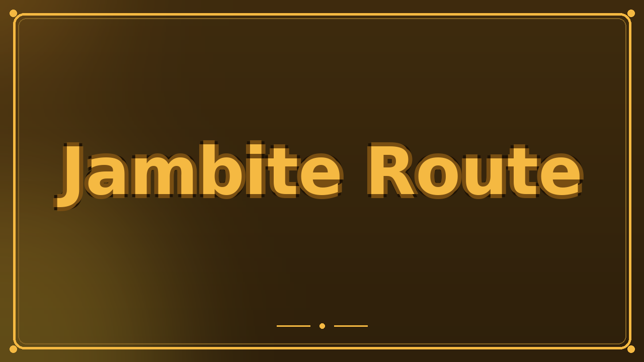 Jambite Route