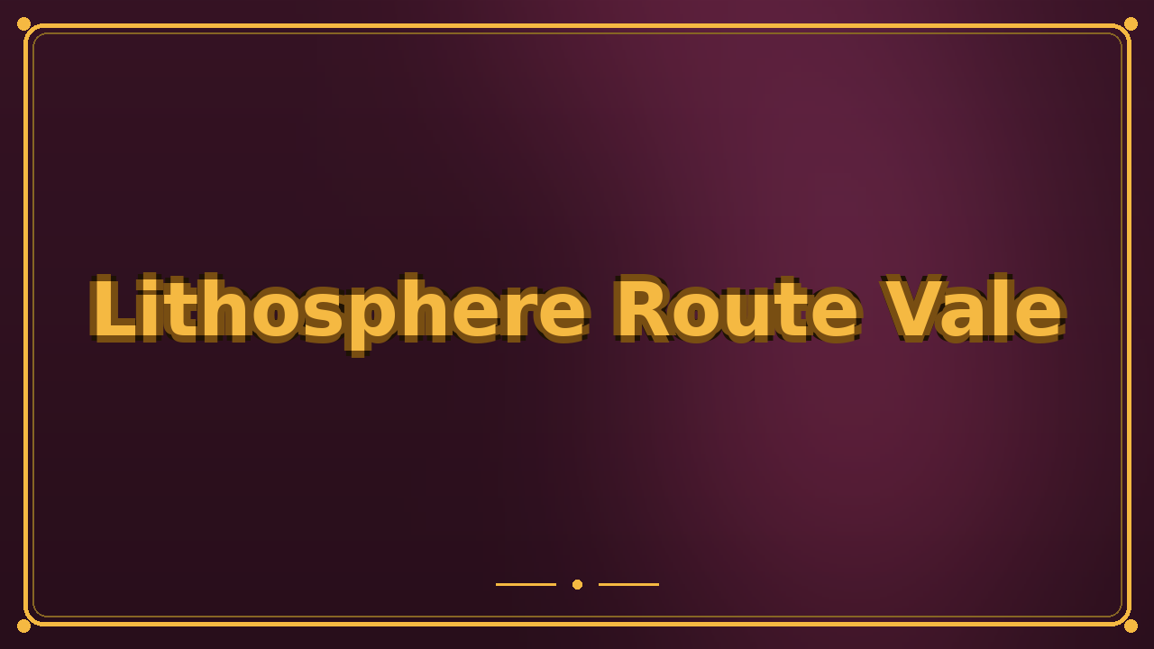 Lithosphere Route Vale