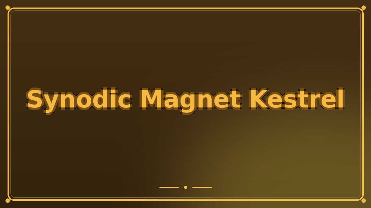 Synodic Magnet Kestrel
