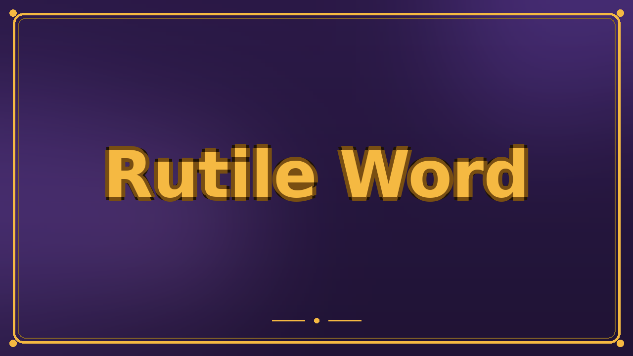 Rutile Word