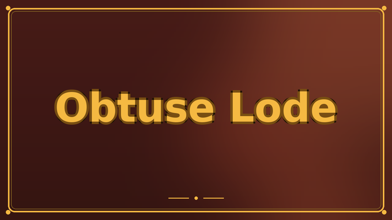 Obtuse Lode