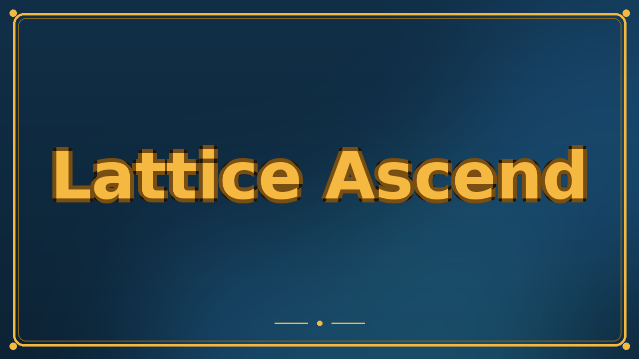 Lattice Ascend