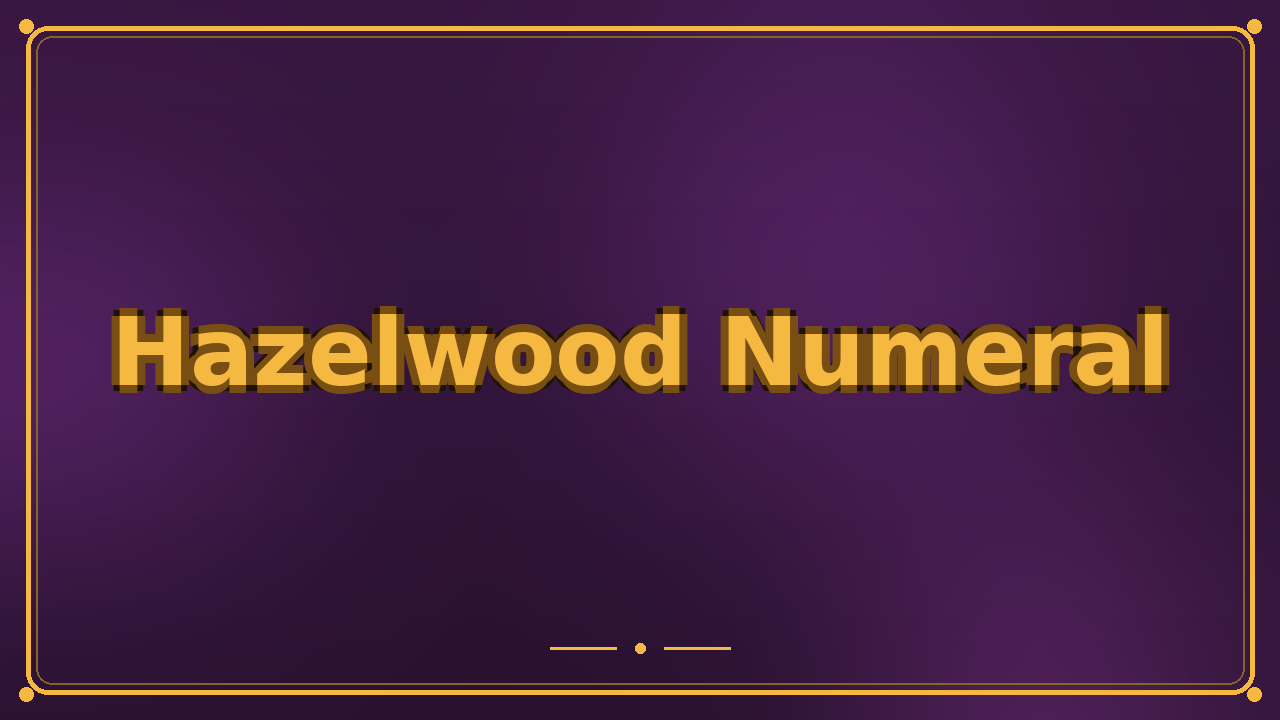 Hazelwood Numeral