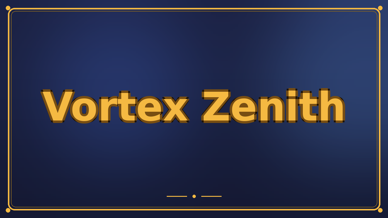 Vortex Zenith