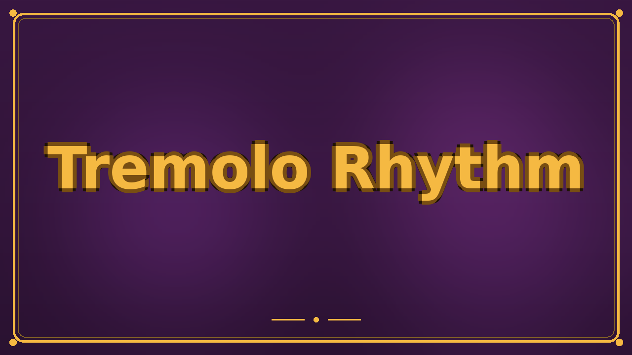 Tremolo Rhythm